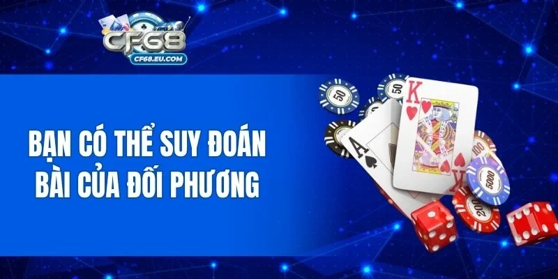 Bạn có thể suy đoán bài của đối phương