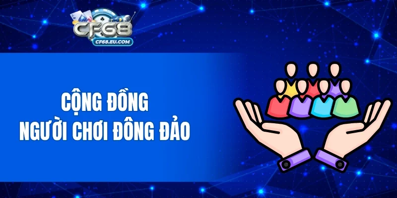 Cộng đồng người chơi đông đảo