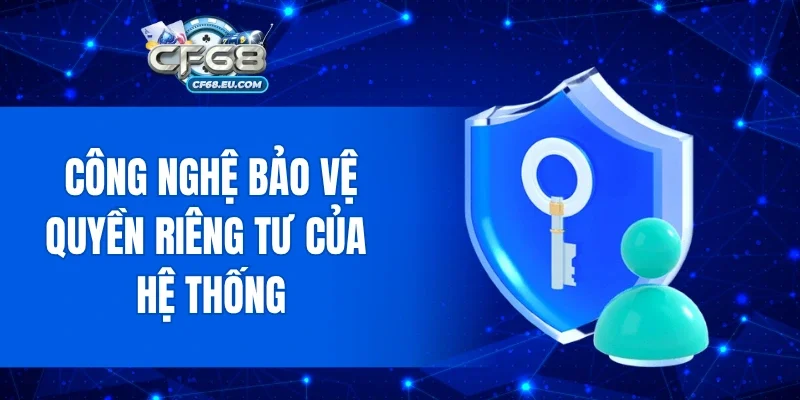 Công nghệ bảo vệ quyền riêng tư của hệ thống