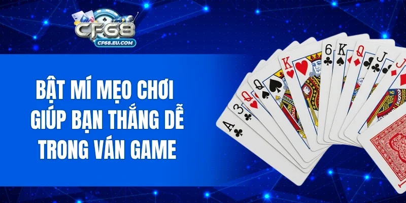Mẹo chơi cơ bản giúp bạn thắng dễ