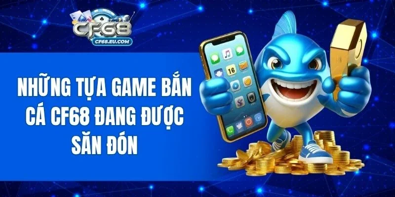 Nhiều chế độ bắn cá với phần thưởng cực hấp dẫn