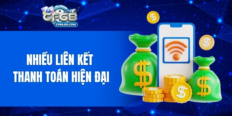 Nhiều liên kết thanh toán hiện đại