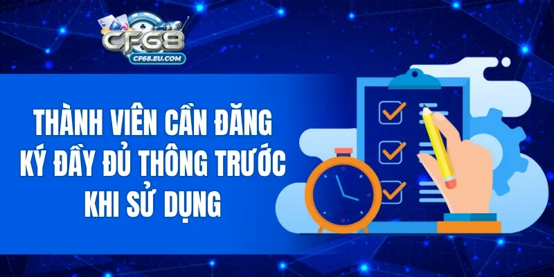 Thành viên cần đăng ký đầy đủ thông tin trước khi sử dụng
