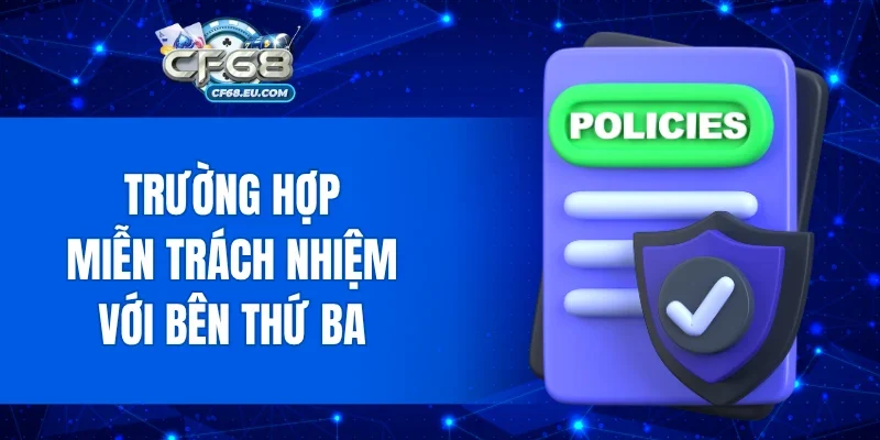 Trường hợp miễn trách nhiệm với bên thứ ba