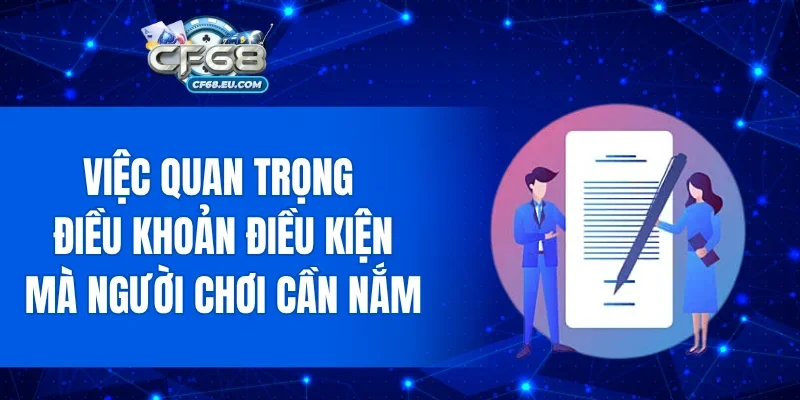Việc quan trọng điều khoản điều kiện mà người chơi cần nắm